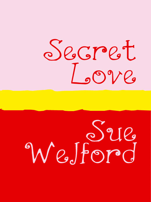 Title details for Secret Love by Sue Welford - Available